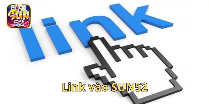 Link truy cập vào nhà cái SUN52 chính thống không bị chặn